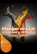 Flavour Is a Lie - A Sensory Whisky Experience