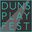 DunsPlayFest