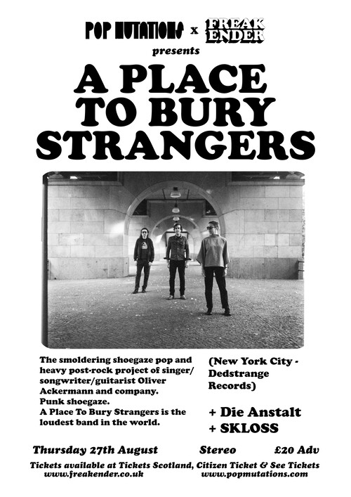 A Place To Bury Strangers + Die Anstalt + SKLOSS - Buy tickets